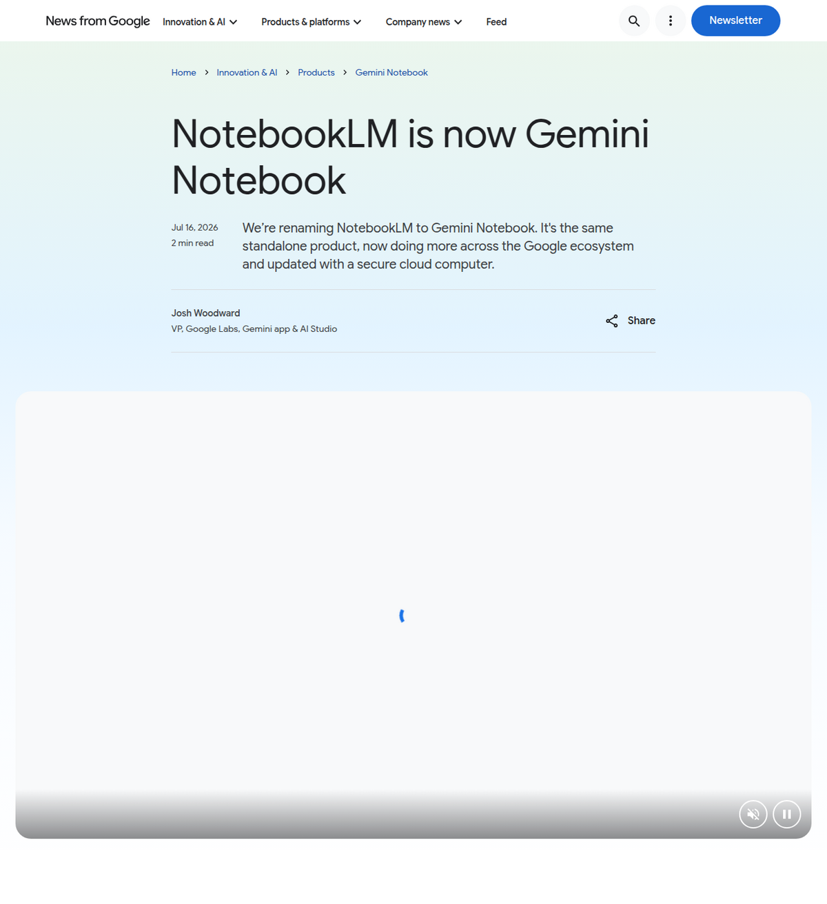 Google का आधिकारिक ब्लॉग पोस्ट 'NotebookLM is now Gemini Notebook,' जो 16 जुलाई 2026 की तारीख़ का है, Josh Woodward, VP of Google Labs, के नाम से, जो प्रोडक्ट को एक सिक्योर क्लाउड कंप्यूटर के साथ अपडेटेड बताता है।